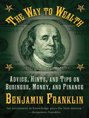 cover image of The Way to Wealth: Advice, Hints, and Tips on Business, Money, and Finance